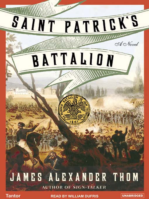 Title details for Saint Patrick's Battalion by James Alexander Thom - Wait list